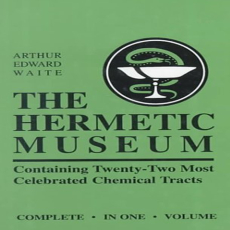 Arthur Edward Waite - The Hermetic Museum (Restored) Arthur Edward Waite - The Hermetic Museum (Restored)